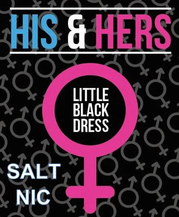 HIS & HERS 60ML SALTS </BR> LITTLE BLACK DRESS