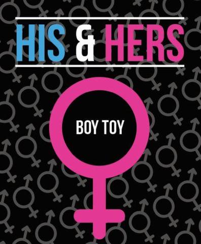 HIS & HERS </P> BOY TOY